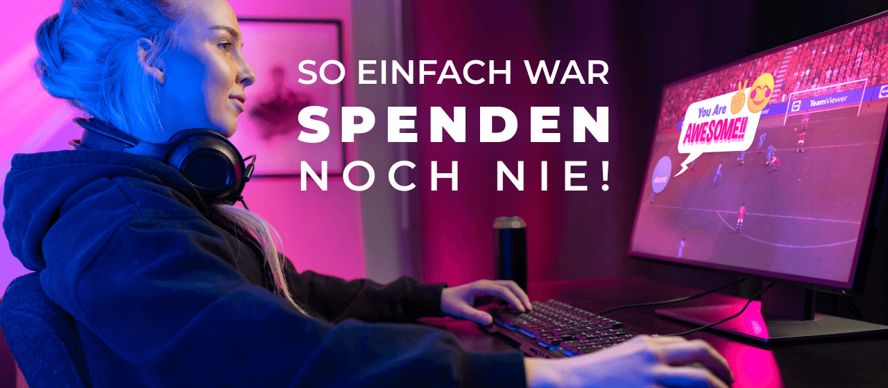 Eine Gamerin schaut sich die In-Game Message auf ihrem PC an und denkt sich: „Spenden war noch nie so einfach!”